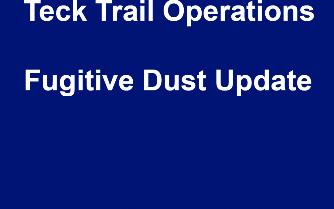 Teck Trail Operations Fugitive Dust Project Update 2022